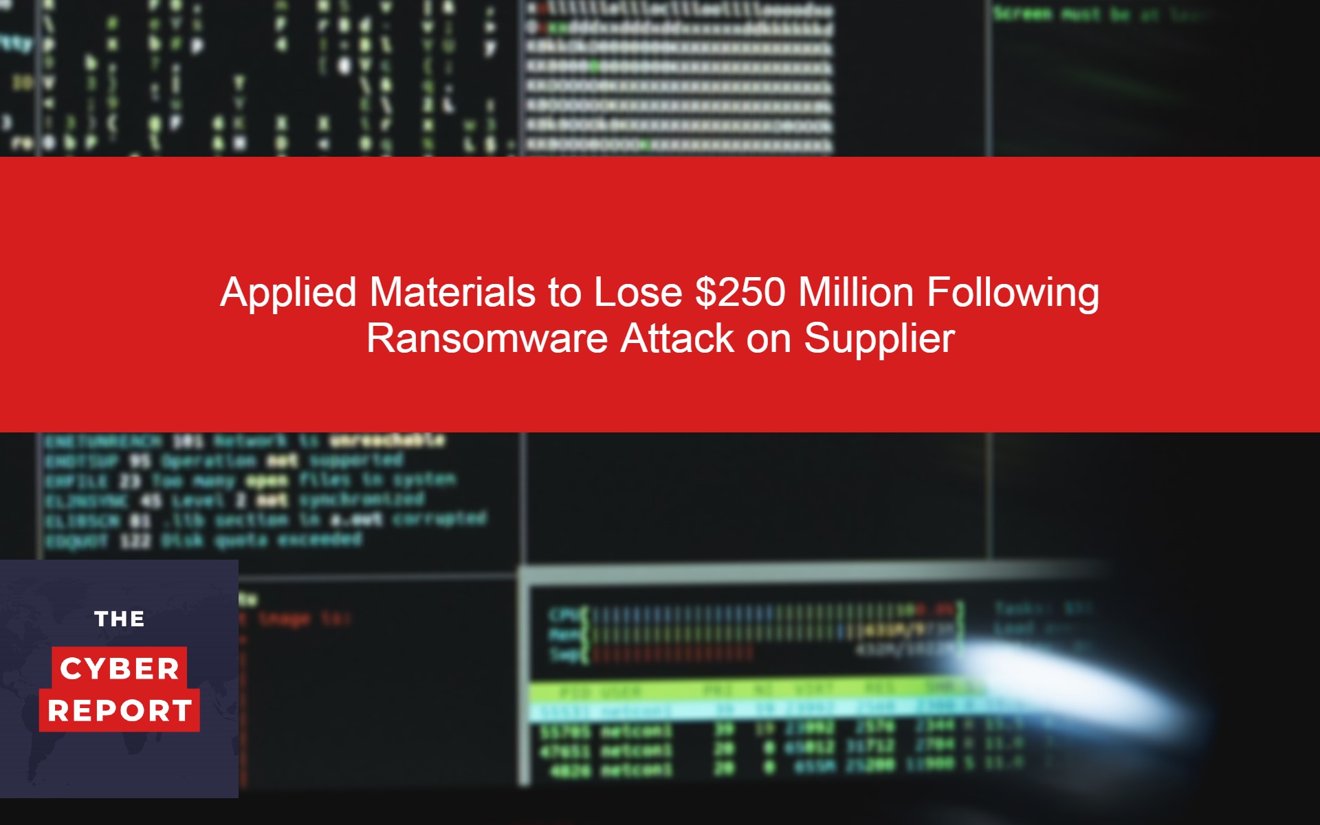 Applied Materials to Lose $250 Million Following Ransomware Attack on Supplier